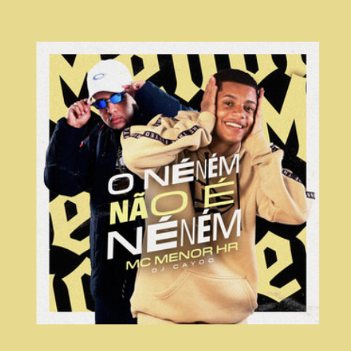 MC MENOR HR - O Neném não é Neném - ( DJ CAYOO )
