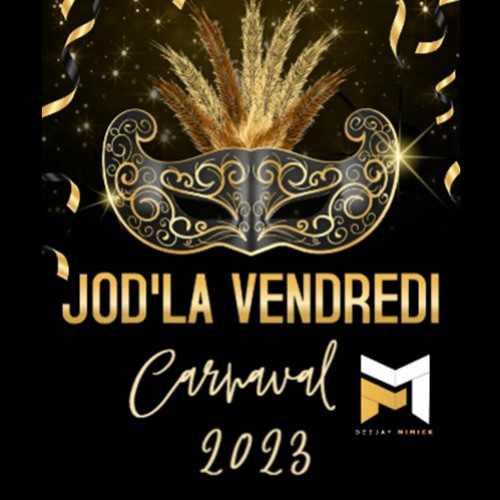 Jod'la Vendredi #EditionCarnaval2023 - Dj Mimick