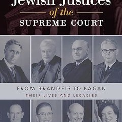 [❤READ ⚡EBOOK⚡] Jewish Justices of the Supreme Court: From Brandeis to Kagan (Brandeis Series i