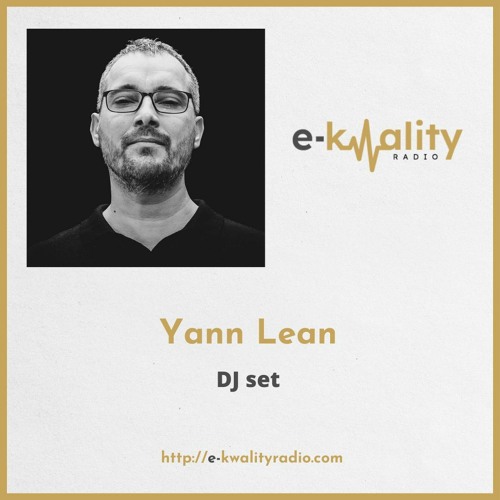 YANN LEAN  DJ set for E-KWALITY RADIO - mars 2024