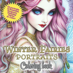 FREE EPUB 💙 Winter Fairies Portraits Coloring Book: 50 Beautiful, Gorgeous, Amazing,