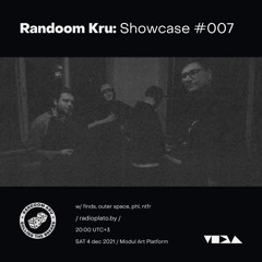 Showcase #007 w/ Randoom Kru @ Modul Art Platform