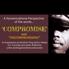 COMPROMISE & Uncompromising | A Numerovational Perspective