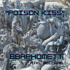 BbaphometT - Poison Kiss (Original Mix)