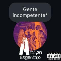 Gente Incompetente
