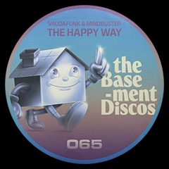 HSM PREMIERE | Mindbuster & Vaudafunk - The Happy Way (Human By Nature Remix) [TheBasement Discos]