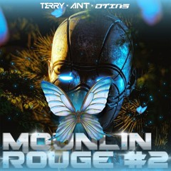 MOULIN ROUGE 2 - TERRY X ANT X DTINS