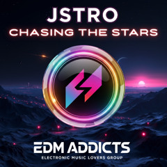 JSTRO - Chasing Stars (Extended Mix) | EDM Addicts