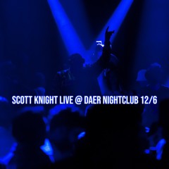 Scott Knight Live @ Daer Nightclub 12/6/24
