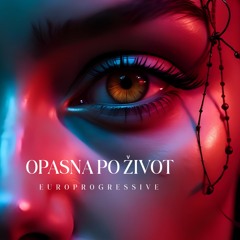 Europrogressive - Opasna Po Zivot(Re-ImagineRMX)