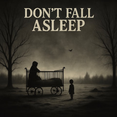 Don’t fall asleep