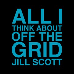 Jill Scott - "All I Think About Off The Grid (DJ A.C.E. Mashup)"
