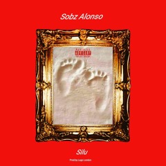 Sobz Alonso - SILU(prod by LUGO LONDON)