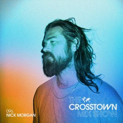 Nick Morgan: The Crosstown Mix Show 096
