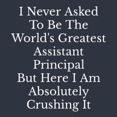 pdf i never asked to be the world's greatest assistant principal, but here