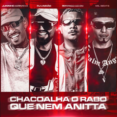 MC RODRIGO DO CN - CHACOALHA O RABO QUE NEM ANITTA [ DJS' LINDÃO, JUNINHO AZEVEDO E MIL BEATS ]