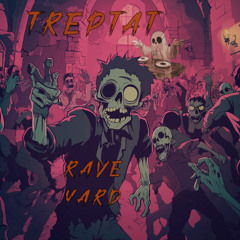 Treptat - Rave Yard