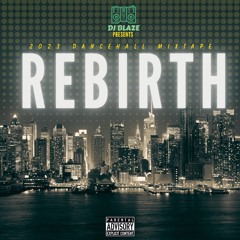 REBIRTH (2023 Dancehall Mixtape)