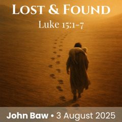 Lost & Found | John Baw | 3 August 2025