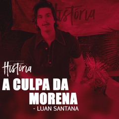 A Culpa Da Morena - Luan Santana