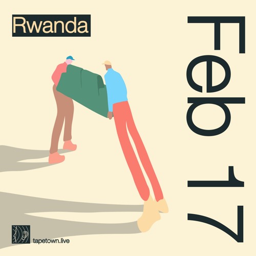 Stream rwanda // @ tapetown.live // 17-02-2022 by Tapetown Radio | Listen  online for free on SoundCloud