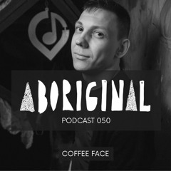 Aboriginal Podcast 050: Coffee Face