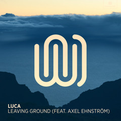 Leaving Ground (feat. Axel Ehnström)