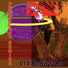 SNAKECAST 013 - NEWHOUSE