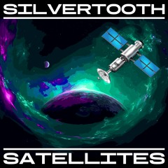 SILVERTOOTH - SATELLITES (EXTENDED MIX)