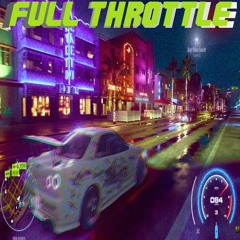 Full Throttle [Prod. notafraidanymore]