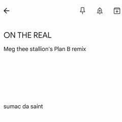 ON THE REAL (meg thee stallion´s plan b remix)