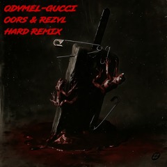 Gucci (Oors & Rezyl Hard Remix)