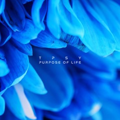 TPSY - Purpose Of Life (Original Mix) [Ballroom Records]