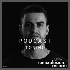 Sunexplosion Podcast #13 - Tonino (Melodic Techno, Progressive House DJ Mix)