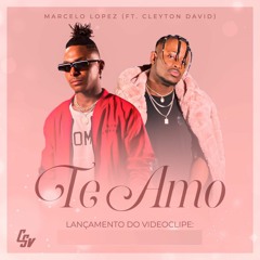 Marcelo Lopez - Te Amo (feat Cleyton David)