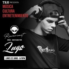 DJ LUGO @Ravercast 004- The Raver House- Argentina