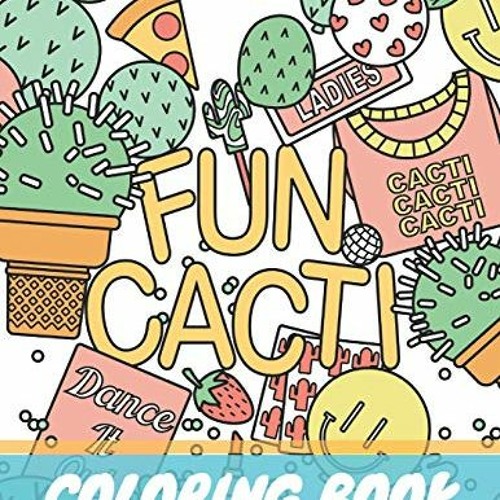 Stream ( X8mW ) Fun Cacti Coloring Book A cactus Adult Coloring Book