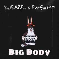 KidRARRi - “Big Body” feat. Profiiit47 (prod. milo)
