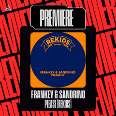 Premiere | Frankey & Sandrino - Please [Rekids]