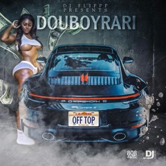 Dj Flippp Presents: Douboyrari "Off Top"