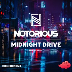 MIDNIGHT DRIVE | NOTORIOUS