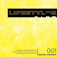 LIFESTYLING CAST 001 - ROUGH_THOUGHT