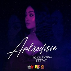 PG Valentina & Teejay - Aphrodisia (Raw)