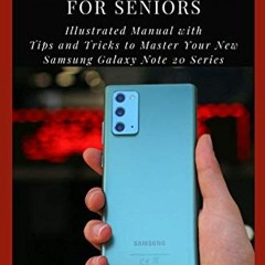 View EPUB KINDLE PDF EBOOK SAMSUNG GALAXY NOTE 20 & NOTE 20 ULTRA GUIDE BOOK FOR SENIORS: Illustrate