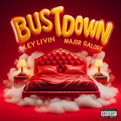 Bust Down feat. Major Galore