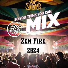 Zen Fire - So you think you can MIX! 2024