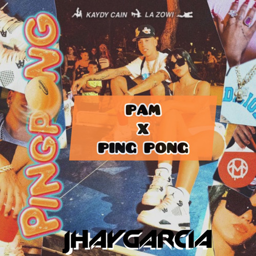 PAM X PING PONG - J.QUILES X KAYDY CAIN (JHAYGARCIA MASHUP)