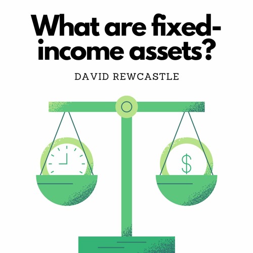 What Are Fixed Income Assets