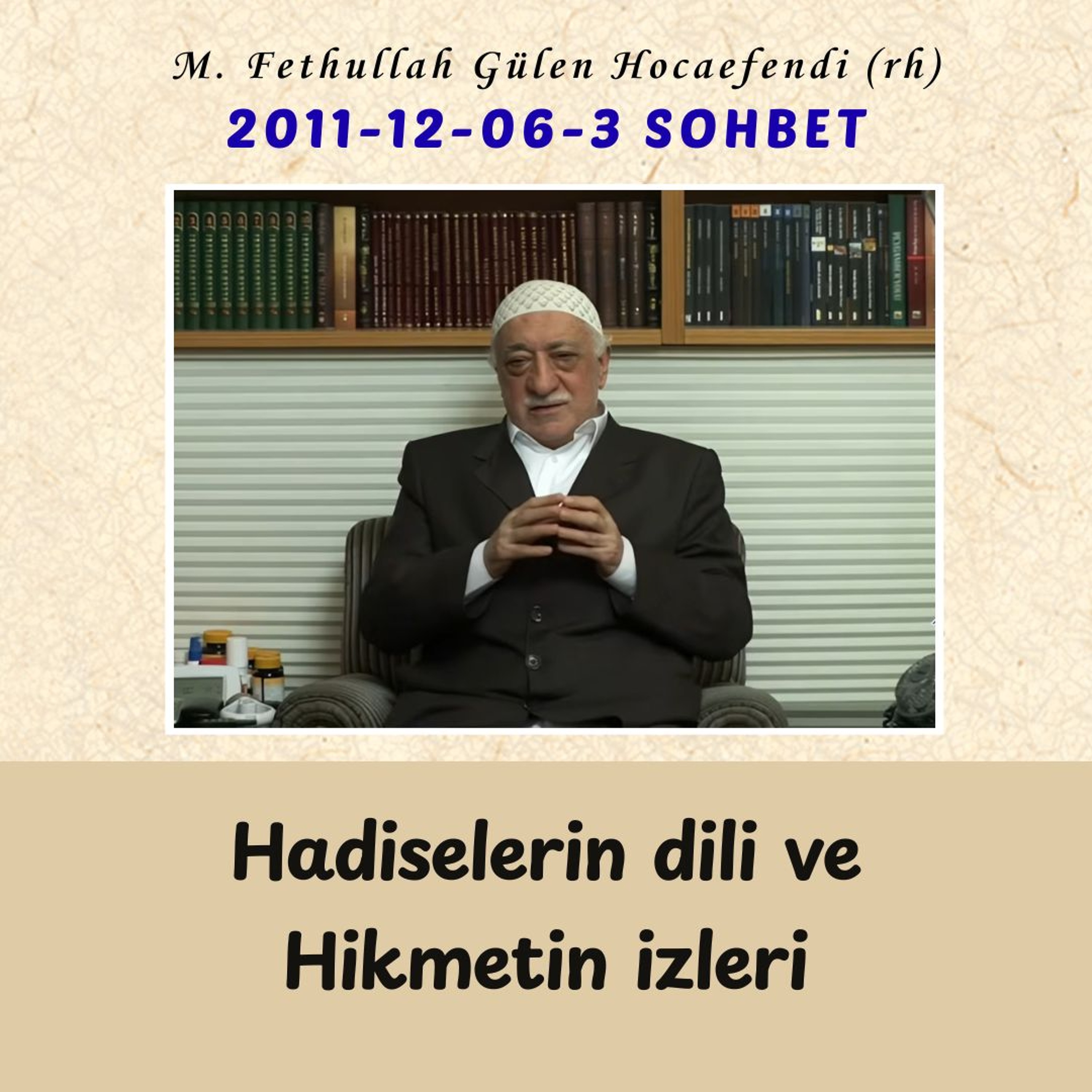 2011-12-06-2 SOHBET - Hadiselerin dili ve Hikmetin izleri