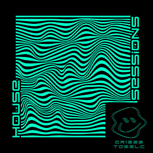 crissstobal - House Session #2